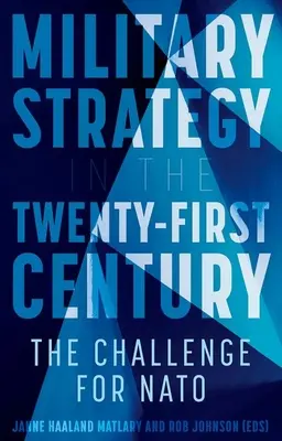 Strategia wojskowa w XXI wieku: Wyzwanie dla NATO - Military Strategy in the 21st Century: The Challenge for NATO