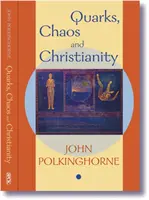 Kwarki, chaos i chrześcijaństwo: Pytania do nauki i religii - Quarks, Chaos and Christianity: Questions to Science and Religion