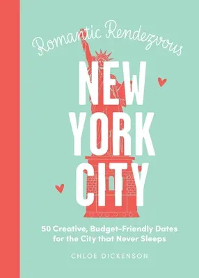 Date Night: Nowy Jork: 50 kreatywnych, niedrogich randek w mieście, które nigdy nie zasypia - Date Night: New York City: 50 Creative, Budget-Friendly Dates for the City That Never Sleeps