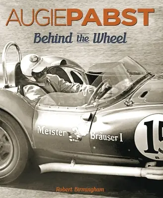 Augie Pabst: Za kierownicą Tom 1 - Augie Pabst: Behind the Wheel Volume 1