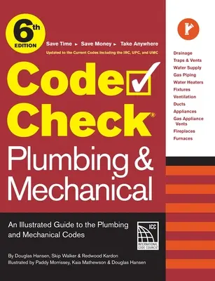 Code Check Plumbing & Mechanical 6th Edition: Ilustrowany przewodnik po kodeksach hydraulicznych i mechanicznych - Code Check Plumbing & Mechanical 6th Edition: An Illustrated Guide to the Plumbing & Mechanical Codes