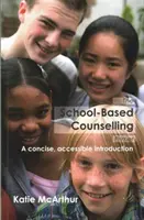 Elementarz poradnictwa szkolnego - zwięzłe, przystępne wprowadzenie - School-Based Counselling Primer - A Concise, Accessible Introduction