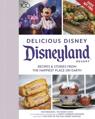 Delicious Disney: Disneyland: Przepisy i historie z najszczęśliwszego miejsca na ziemi - Delicious Disney: Disneyland: Recipes & Stories from the Happiest Place on Earth