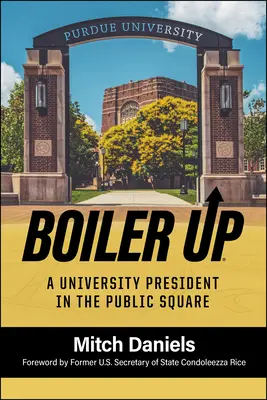 Boiler Up: Prezydent uniwersytetu na placu publicznym - Boiler Up: A University President in the Public Square