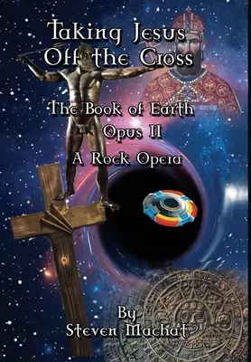 Księga Ziemi Opus II - Zdejmując Jezusa z krzyża - The Book of Earth Opus II - Taking Jesus Off the Cross