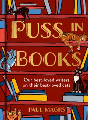 Puss in Books: Nasi najukochańsi pisarze o swoich najukochańszych kotach - Puss in Books: Our Best-Loved Writers on Their Best-Loved Cats