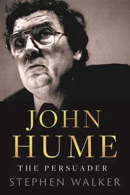 John Hume: Przekonujący - John Hume: The Persuader