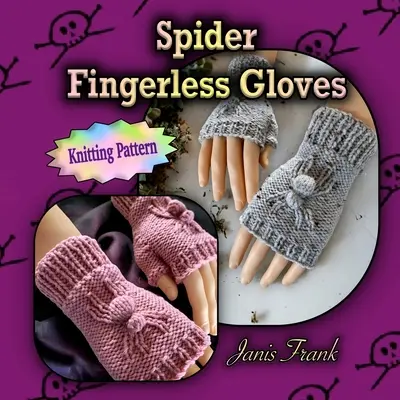 Pajęcze rękawiczki bez palców: Na płasko na 2 drutach - Spider Fingerless Gloves: Knit Flat on 2 Needles