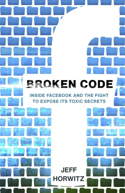 Broken Code - Wewnątrz Facebooka i walka o ujawnienie jego toksycznych sekretów - Broken Code - Inside Facebook and the fight to expose its toxic secrets