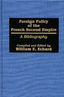 Polityka zagraniczna Drugiego Cesarstwa Francuskiego: Bibliografia - Foreign Policy of the French Second Empire: A Bibliography
