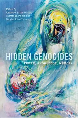 Ukryte ludobójstwa: Władza, wiedza, pamięć - Hidden Genocides: Power, Knowledge, Memory