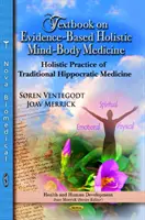 Podręcznik holistycznej medycyny umysłu i ciała opartej na dowodach naukowych - holistyczna praktyka tradycyjnej medycyny hipokratejskiej - Textbook on Evidence-Based Holistic Mind-Body Medicine - Holistic Practice of Traditional Hippocratic Medicine
