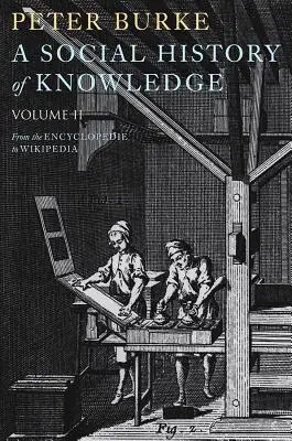 Społeczna historia wiedzy II: od encyklopedii do Wikipedii - A Social History of Knowledge II: From the Encyclopedie to Wikipedia