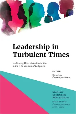 Przywództwo w burzliwych czasach: Kultywowanie różnorodności i integracji w miejscu pracy edukacji P-12 - Leadership in Turbulent Times: Cultivating Diversity and Inclusion in the P-12 Education Workplace