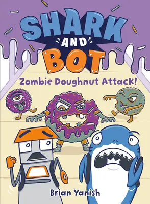 Rekin i Bot #3: Atak pączków zombie: (powieść graficzna) - Shark and Bot #3: Zombie Doughnut Attack!: (A Graphic Novel)