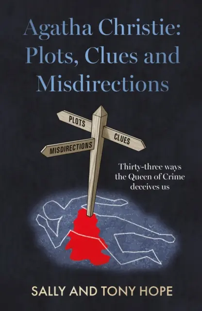 Agatha Christie: Intrygi, tropy i zmyłki - Trzydzieści trzy sposoby, w jakie zwodzi nas królowa kryminału - Agatha Christie: Plots, Clues and Misdirections - Thirty-three ways the Queen of Crime deceives us