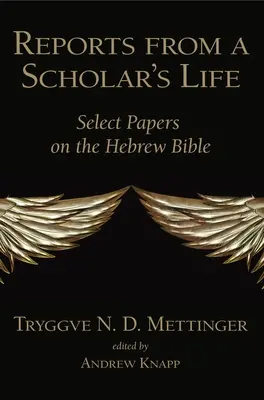 Raporty z życia uczonego: Wybrane artykuły na temat Biblii Hebrajskiej - Reports from a Scholar's Life: Select Papers on the Hebrew Bible