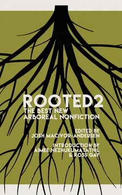 Rooted 2: Najlepsza nowa arborealna literatura faktu - Rooted 2: The Best New Arboreal Nonfiction