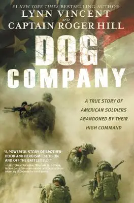 Psia kompania: Prawdziwa historia amerykańskich żołnierzy porzuconych przez wysokie dowództwo - Dog Company: A True Story of American Soldiers Abandoned by Their High Command