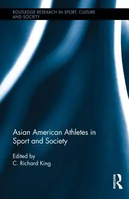 Azjatycko-amerykańscy sportowcy w sporcie i społeczeństwie - Asian American Athletes in Sport and Society