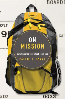 On Mission: Nabożeństwa na krótką podróż - On Mission: Devotions for Your Short-Term Trip