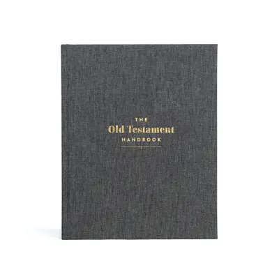 The Old Testament Handbook, Charcoal Cloth Over Board: Wizualny przewodnik po Starym Testamencie - The Old Testament Handbook, Charcoal Cloth Over Board: A Visual Guide Through the Old Testament