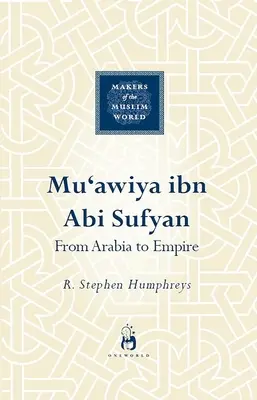 Mu'awiya Ibn ABI Sufyan: Zbawiciel kalifatu - Mu'awiya Ibn ABI Sufyan: The Savior of the Caliphate