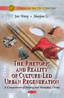 Retoryka i rzeczywistość rewitalizacji miast opartej na kulturze - porównanie Pekinu i Szanghaju w Chinach - Rhetoric & Reality Of Culture-Led Urban Regeneration - A Comparison of Beijing & Shanghai, China