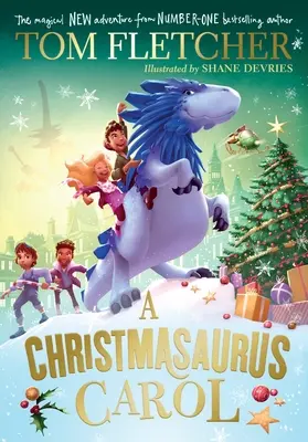 Christmasaurus Carol - Zupełnie nowa świąteczna przygoda na 2023 rok od autora bestsellerów Toma Fletchera - Christmasaurus Carol - A brand-new festive adventure for 2023 from number-one-bestselling author Tom Fletcher