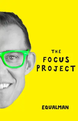 Projekt Focus: Nie tak prosta sztuka robienia mniej - The Focus Project: The Not So Simple Art of Doing Less