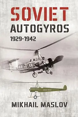 Radzieckie autogiry 1929-1942 - Soviet Autogyros 1929-1942