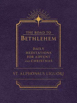 Droga do Betlejem: Codzienne medytacje na Adwent i Boże Narodzenie: Codzienne medytacje na Adwent i Boże Narodzenie - The Road to Bethlehem: Daily Meditations for Advent and Christmas: Daily Meditations for Advent and Christmas