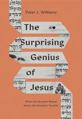 Zaskakujący geniusz Jezusa: Co Ewangelie ujawniają o największym nauczycielu - The Surprising Genius of Jesus: What the Gospels Reveal about the Greatest Teacher