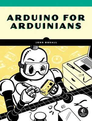 Arduino dla Arduinistów: 70 projektów dla doświadczonych programistów - Arduino for Arduinians: 70 Projects for the Experienced Programmer