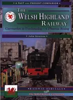 Welsh Highland Railway - Caernarfon to Porthmadog - Powstanie feniksa - Welsh Highland Railway - Caernarfon to Porthmadog - A Phoenix Rising