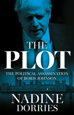 Spisek: polityczne zabójstwo Borisa Johnsona - The Plot: The Political Assassination of Boris Johnson