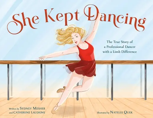 She Kept Dancing: Prawdziwa historia profesjonalnej tancerki z niepełnosprawną kończyną - She Kept Dancing: The True Story of a Professional Dancer with a Limb Difference