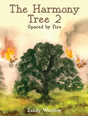 Drzewo Harmonii 2: Oszczędzeni przez ogień - The Harmony Tree 2: Spared by Fire