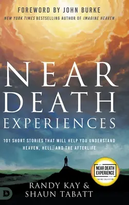 Doświadczenia bliskiej śmierci: 101 krótkich historii, które pomogą ci zrozumieć niebo, piekło i życie pozagrobowe - Near Death Experiences: 101 Short Stories That Will Help You Understand Heaven, Hell, and the Afterlife