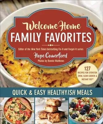 Welcome Home Family Favorites: Szybkie i łatwe zdrowe posiłki - Welcome Home Family Favorites: Quick & Easy Healthyish Meals