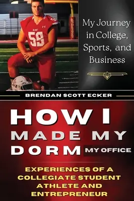 Jak uczyniłem z akademika moje biuro: Doświadczenia studenta-sportowca i przedsiębiorcy - How I Made My Dorm My Office: Experiences of a Collegiate Student Athlete and Entrepreneur