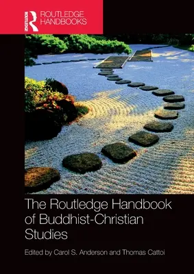 The Routledge Handbook of Buddhist-Christian Studies (Podręcznik studiów buddyjsko-chrześcijańskich) - The Routledge Handbook of Buddhist-Christian Studies