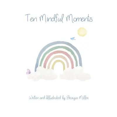 Dziesięć uważnych chwil - Ten Mindful Moments