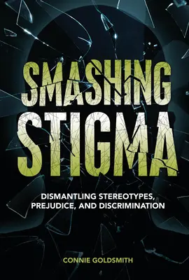 Smashing Stigma: Demontaż stereotypów, uprzedzeń i dyskryminacji - Smashing Stigma: Dismantling Stereotypes, Prejudice, and Discrimination