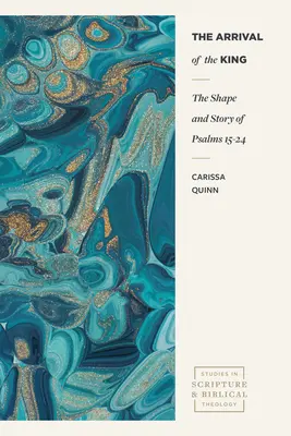 Przybycie króla: Kształt i historia Psalmów 15-24 - The Arrival of the King: The Shape and Story of Psalms 15-24