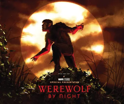 Nocny wilkołak Marvel Studios: The Art of the Special - Marvel Studios' Werewolf by Night: The Art of the Special