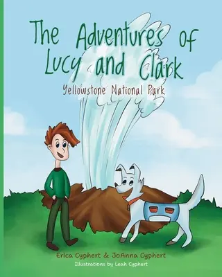 Przygody Lucy i Clarka: Park Narodowy Yellowstone - The Adventures of Lucy and Clark: Yellowstone National Park