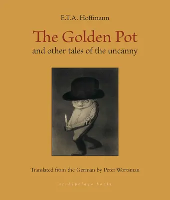 Złoty garnek: i inne opowieści o niesamowitości - The Golden Pot: And Other Tales of the Uncanny