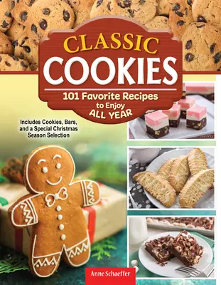 Klasyczne ciasteczka: 166 ulubionych przepisów na cały rok - Classic Cookies: 166 Favorite Recipes to Enjoy All Year