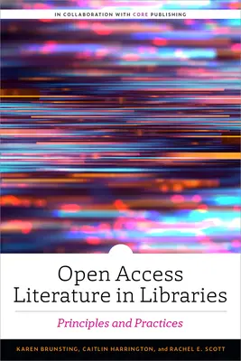 Otwarty dostęp do literatury w bibliotekach: Zasady i praktyka - Open Access Literature in Libraries: Principles and Practices